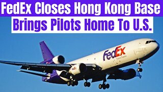 FedEx Permanently Shuts Down Hong Kong Pilot Base And Moves Pilots Back To The United States