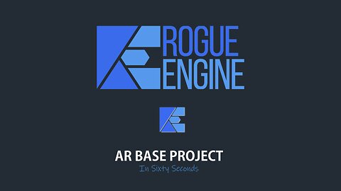 Rogue Engine - Setting Up For AR - In Sixty Seconds
