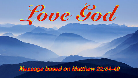 Love God Based on Matt 22:34-40