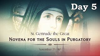 St Gertrude The Great - Novena for the Souls in Purgatory - Day 5