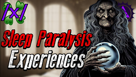 Sleep Paralysis Experiences | 4chan /x/ Paranormal Greentext Stories Thread