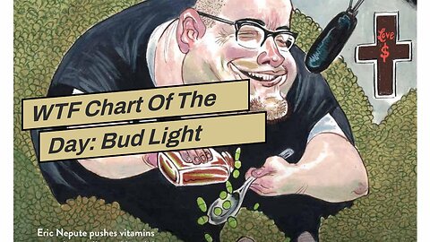 WTF Chart Of The Day: Bud Light Sales Dump For 6th Straight Week