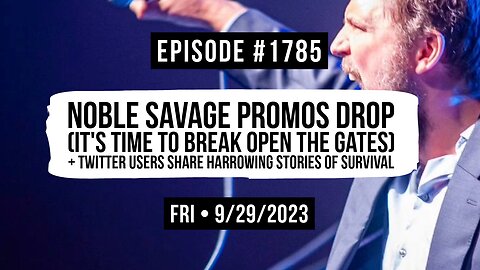 Owen Benjamin | #1785 Noble Savage Promos Drop (It's Time To Break Open The Gates) + Twitter Users Share Harrowing Stories Of Survival