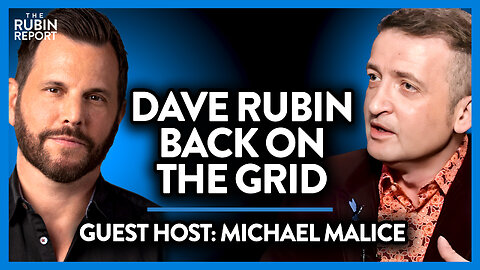 Dave Rubin Returns to the Grid! Michael Malice Guest-Hosts | Direct Message | Rubin Report