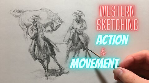 WESTERN SKETCHING! Creating ACTION & MOVEMENT In a Drawing