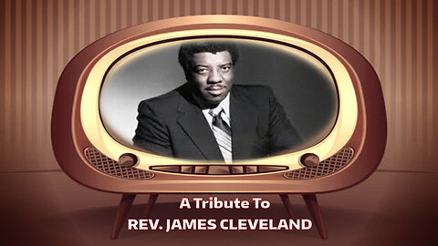 Tribute to Gospel Legend Rev. James Cleveland