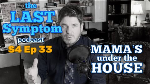 S4 Ep 33: Mama’s Under The House