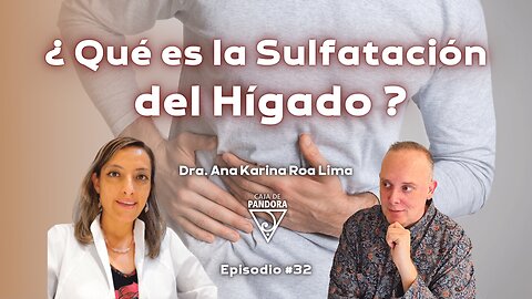 ¿ Qué es la Sulfatación del Hígado ? con Dra. Ana Karina Roa Lima