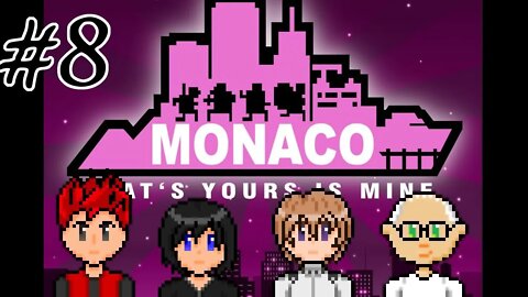 Monaco: What's Yours Is Mine #8 - Diamonds Numb The Pain