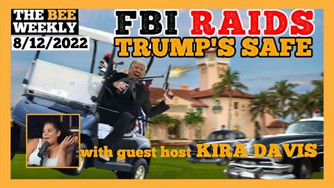 The Bee Weekly: FBI Raids Trump! Weird Church Stories and Commie California