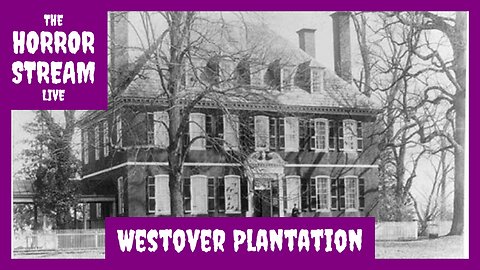 Westover Plantation [Colonial Ghosts]