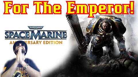 Lets Purge Some Xenos! Warhammer 40,000: Space Marine -Gaming W/ The Common Nerd