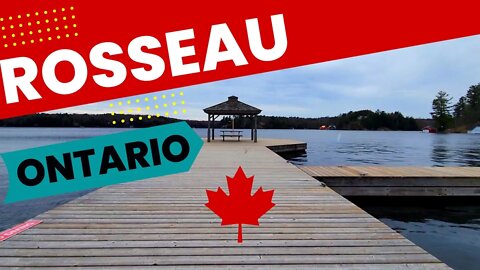 The Idyllic Town of Rosseau, ON in Seguin Township