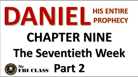 Daniel the Prophet - Chapter 9 Part 2