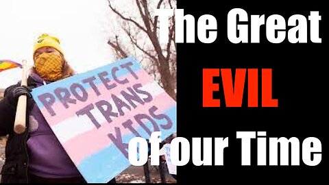 Trans Kids are Having a Great Evil Perpetrated on them; Fake Compassion + MONEY