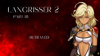 Langrisser 2 Part 18 - Betrayed