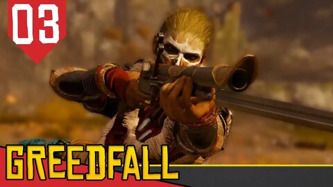 A Fúria dos Nativos do Novo Mundo - GreedFall #03 [Gameplay Português PT-BR]