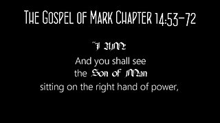 The Gospel of Mark Chapter 14:53-72