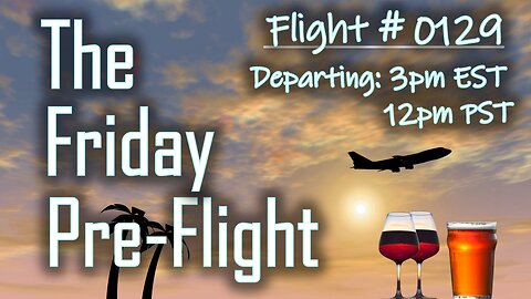 Friday Preflight - #0129 - The Audience Has Spoken