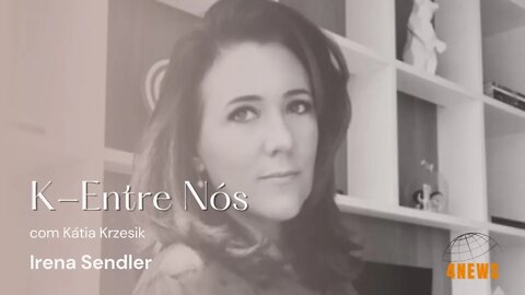 K-Entre Nós - Irena Sendler a mãe das crianças do Holocausto.@Kátia Krzesik