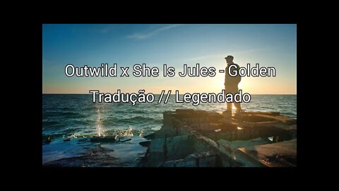 Outwild x She Is Jules - Golden [ Tradução // Legendado ] ( Copyright Free)