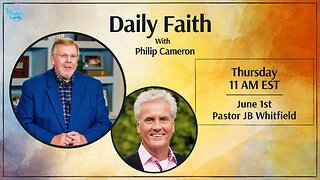 Daily Faith with Philip Cameron: Special Guest Pastor JB Whitfield