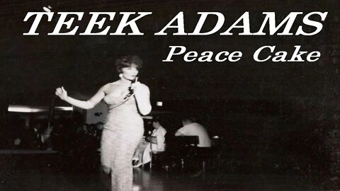 Teek Adams - Peace Cake