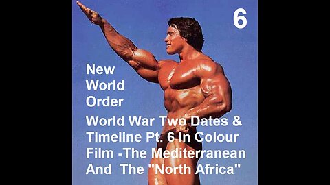 World War Two - Dates & Timeline Pt. 6 In Colour Film - Mediterranean & North Africa