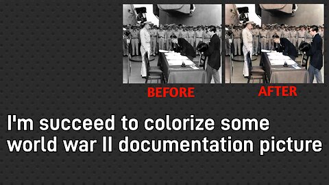 I Succeed to Colorize some of the WWII documentation photos