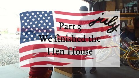 Part 3 We finished the Hen House