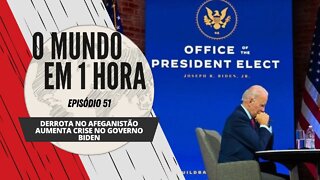 Derrota no Afeganistão aumenta crise no governo Biden | O Mundo em 1 Hora #51 (Podcast)