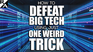 How to Defeat Big Tech Using Just One Weird Trick