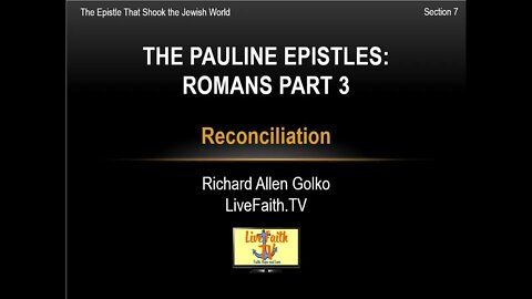 Session Eight: Pauline Epistles Study Group: Romans Part 3 -- Reconciliation