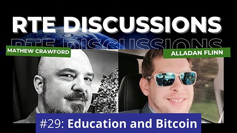 RTE Discussions #29: Education and Bitcoin (w/ Alladan Flinn)