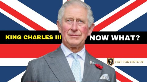 Prince Charles becomes King Charles III ! NOW WHAT?