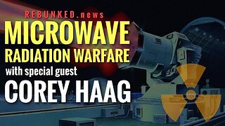 Rebunked #065 | Corey Haag | Microwave Radiation Warfare/Liberty Uncensored