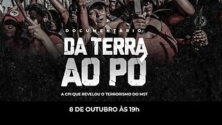 Da terra ao pó - Documentário da CPI do MST