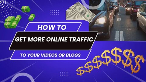 How to Get More Online Traffic To Your Videos Or Blogs | How To Get Free Web Traffic And Views