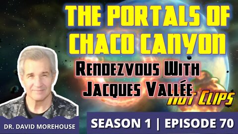 The Portals of Chaco Canyon | Rendezvous with Jacques Vallée (Hot Clip)