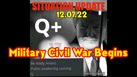 Situation Update 12.07.22 ~ Trump - Military Civil War Begins. Ben Fulford "Military Take Over"