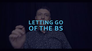 letting go of the BS