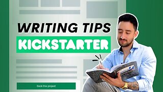 Writing Tips for a Kickstarter Campaign