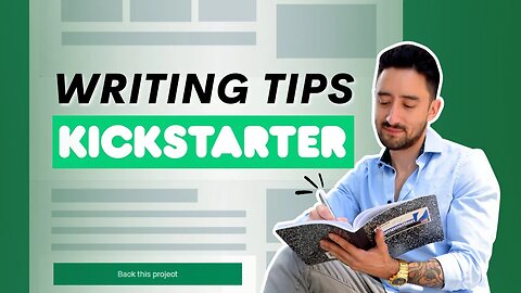 Writing Tips for a Kickstarter Campaign