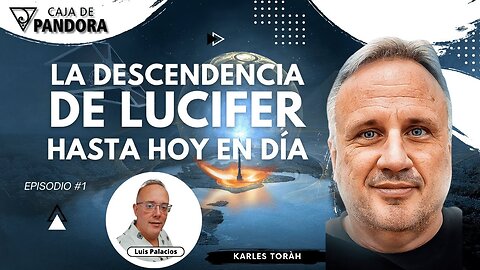 La Descendencia de Lucifer hasta hoy en Día con Karles Toràh