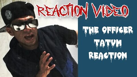 Rapper Reacts To The Officer Tatum *REACTION VIDEO*
