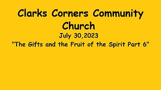 07/30/2023 The Gifts and the Fruit of the Spirit Part 6