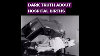 THE DARK TRUTH ABOUT HOSPITAL BIRTHS!