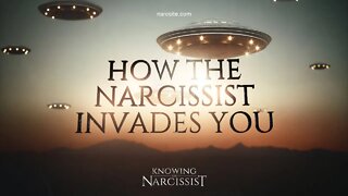 How the Narcissist Invades You
