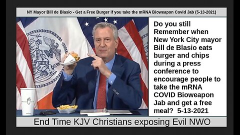 NY Mayor Bill de Blasio - Get a Free Burger if you take the mRNA Bioweapon Covid Jab (5-13-2021)