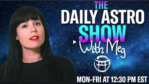 THE DAILY ASTRO SHOW with MEG - JUNE 5